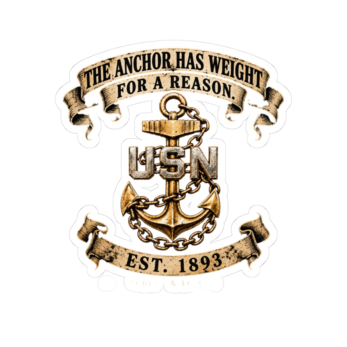 USN Anchor Sticker — "The Anchor Has Weight for a Reason" Military Vinyl Decal (Est. 1893)