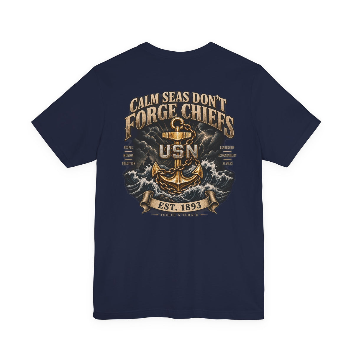 USN Chiefs T-Shirt — "Calm Seas Don't Forge Chiefs" Navy Veteran Tee