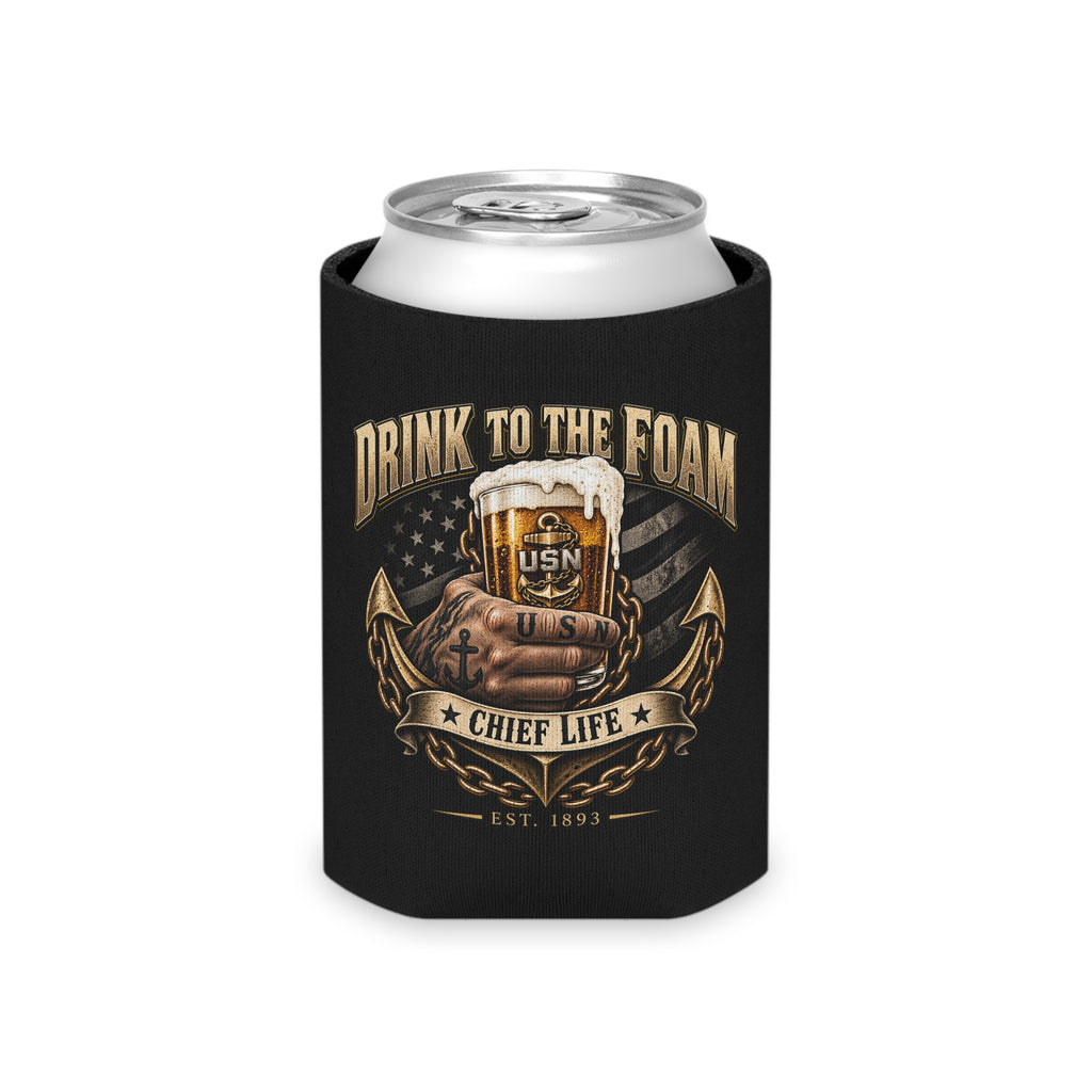 US Navy Chief Can Cooler - "Drink to the Foam" / "Be the Chief Your Sailors Deserve"